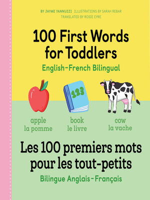 cover image of 100 First Words for Toddlers: English-French Bilingual